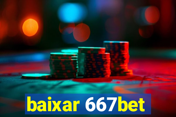 baixar 667bet